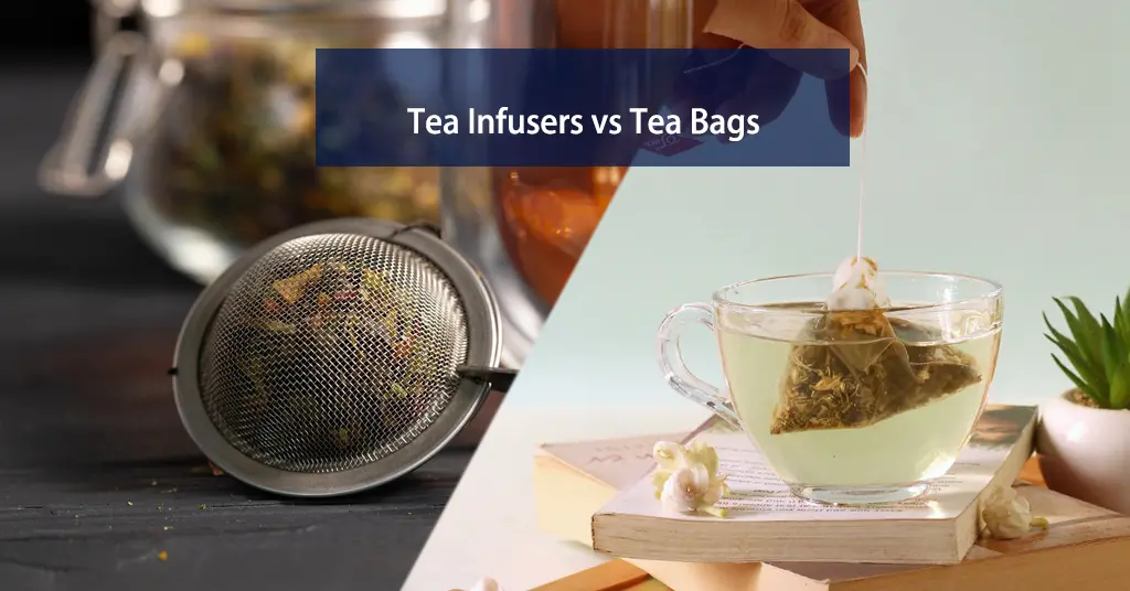 Tea Infusers vs Tea Bags